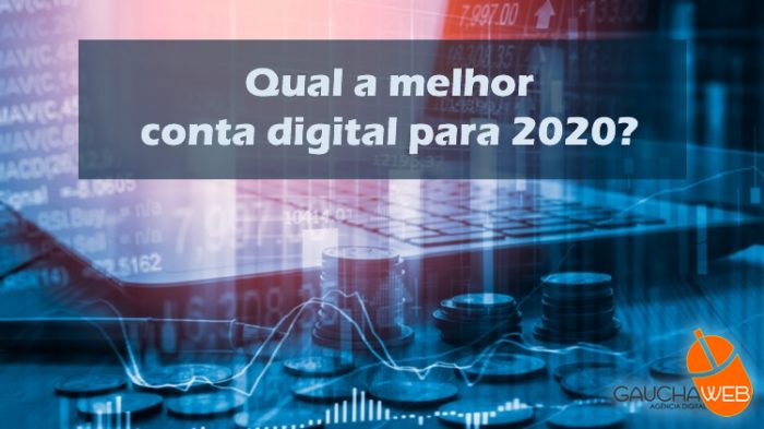 Qual A Melhor Conta Digital Para 2020? Saiba Aqui! - Gauchaweb