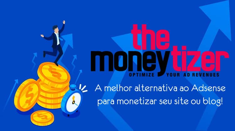 the moneytizer a melhor alternativa ao google adsense para monetizar site ou blog