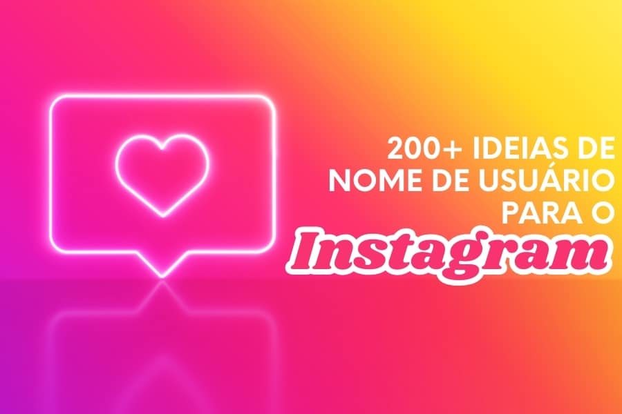 200+ ideias de nomes de usuário para Instagram. Sugestões criativas para diversos nichos como beleza, moda, saúde, pets e mais!